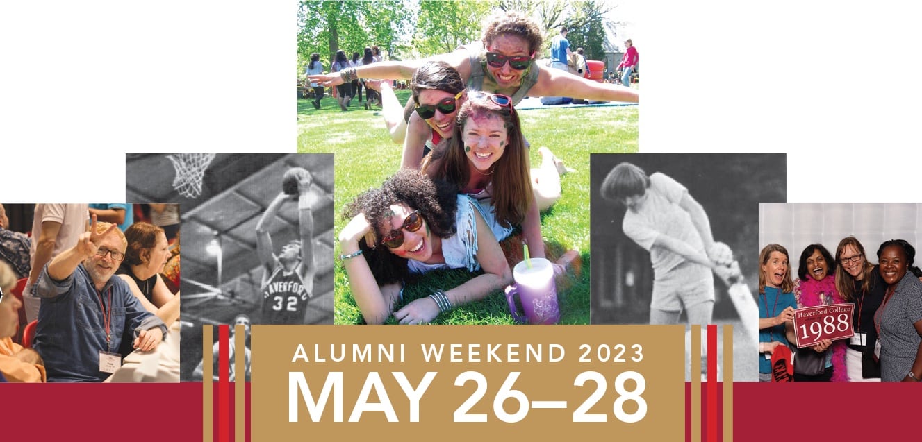 Montage of images of Haverford College alumni smiling in different poses over a text block reading Alumni Weekend 2023 May 26-28