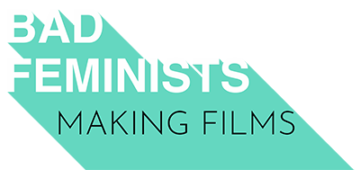 Bad Feminists Making Films logo