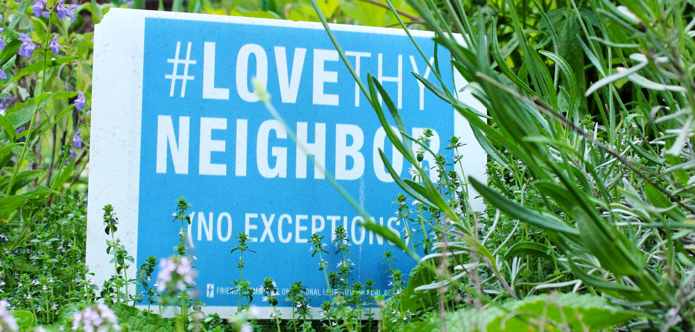 love thy neighbor no exceptions