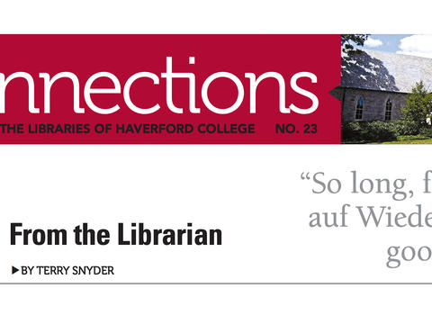 Header of the Connections newsletter, featuring white text on a Haverford red background and a photo of the exterior of Lutnick Library. Below this is a photo of Terry Snyder with text "From the Librarian" and "So long, farewell, auf Wiedersehen, goodbye"