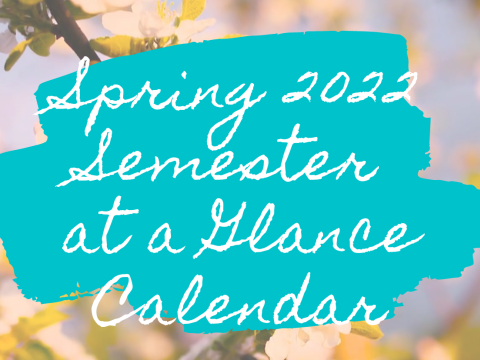 Spring 2022 Semester at a Glance Calendar