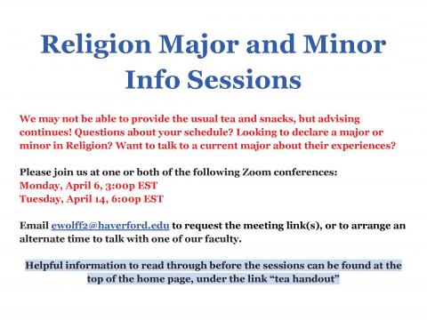  Questions about your schedule? Looking to declare a major or minor in Religion? Want to talk to a current major about their experiences? Email ewolff2@haverford.edu for more info. 