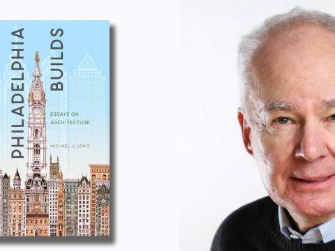 On the right: Headshot of Michael J. Lewis. On the left: a picture of his book, "Philadelphia Builds"