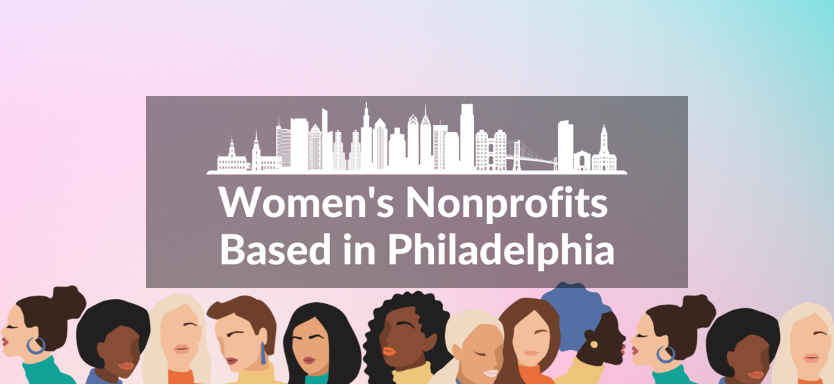 Women’s Nonprofits Based in Philadelphia